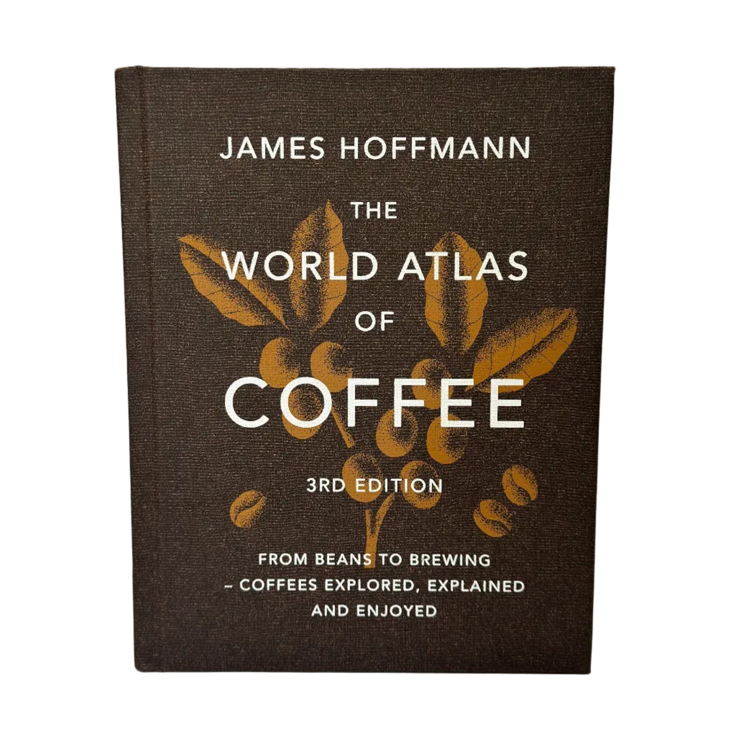 The World Atlas of Coffee 3rd Edition - James Hoffman